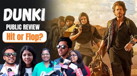 Dunki Public Review Shah Rukh Khan And Taapsee Pannu S Movie Is A Hit Or Flop Video Youtube