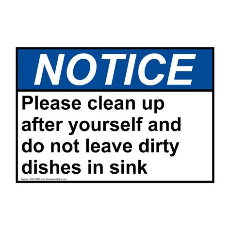 Notice Sign Please Clean Up After Yourself And Do Not ANSI