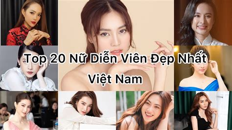 Top 20 nữ diễn viên xinh đẹp nhất Showbiz Việt Nam YouTube