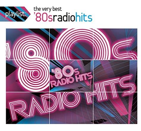 Playlist The Very Best 80s Radio Hits Various Artists Songs