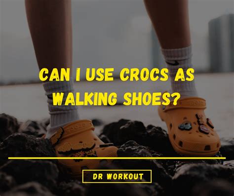 Are Crocs Good For Walking Unveiling The Mystery Dr Workout