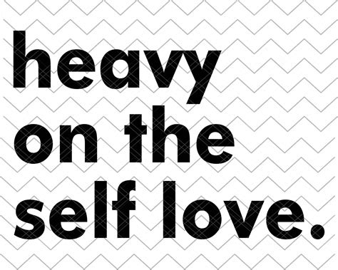 Heavy On The Self Love SVG PNG DXF Digital Download Mom Svg | Etsy