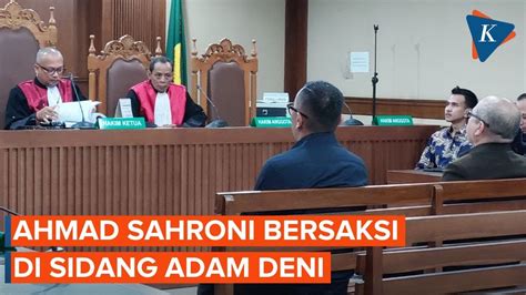 Ahmad Sahroni Jadi Saksi Di Sidang Adam Deni Youtube