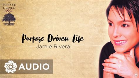 Jamie Rivera Purpose Driven Life Audio 🎵 The Purpose Driven Life