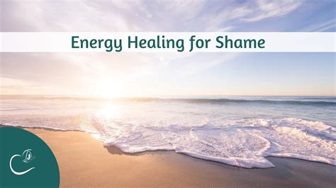 Release Shame Energy Healing Release Feelings Of Shame Youtube