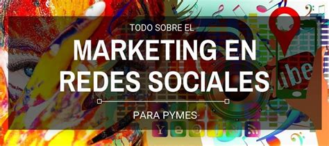 Marketing En Redes Sociales Para Pymes La Mejor GuÍa