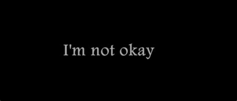 59 i'm not okay famous quotes: I Am Not Okay Quotes. QuotesGram