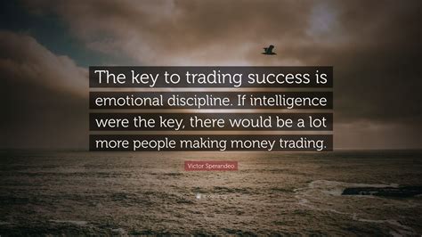 Victor Sperandeo Quote “the Key To Trading Success Is Emotional