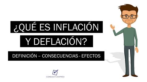Que Es Inflaci N Y Deflaci N Definici N Consecuencias Y Efectos