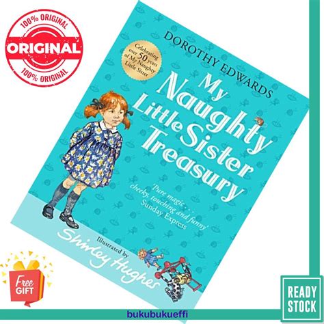 my naughty little sister a treasury collection by dorothy edwards shirley hughes illustrator