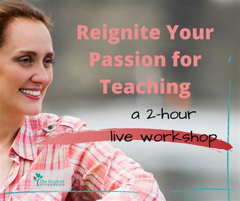 Reignite Your Passion For Teaching The Inspired Classroom