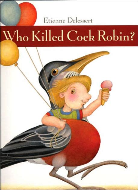 Who Killed Cock Robin By Etienne Delessert Hardcover Barnes And Noble®