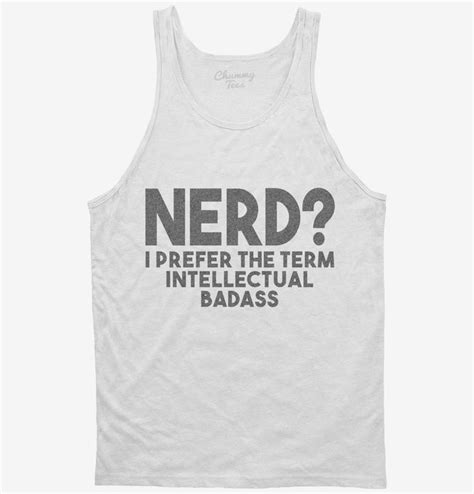 Nerd I Prefer The Term Intellectual Badass T Shirt