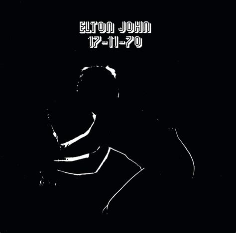 November 17 1970 Elton John Cuts 11 17 70 Live Album Best Classic Bands