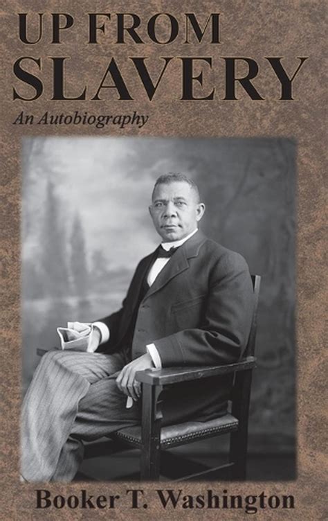 Up From Slavery An Autobiography By Booker T Washington English Hardcover Bo 9781945644108