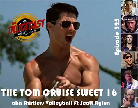 The Deucecast Movie Show Episode 325 The Tom Cruise Sweet 16 Aka