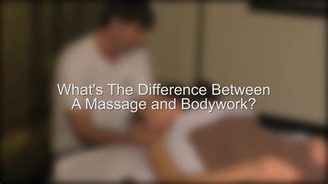 what s the difference between a massage and bodywork youtube