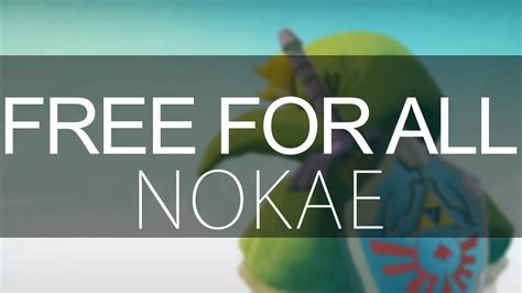 Nokae Free For All Youtube