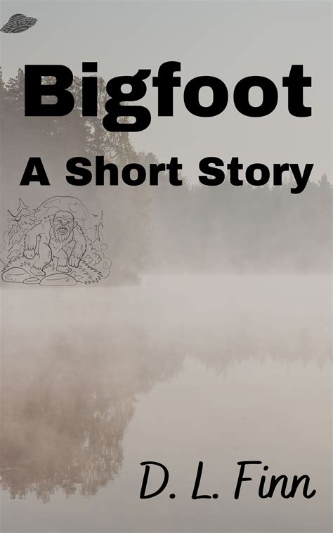 Bigfoot A Short Story By Dl Finn Goodreads