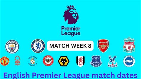 english premier league match dates match week 8🔥🔥 youtube