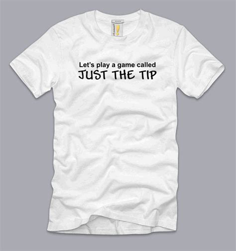 Just The Tip T Shirt Xl Funny Adult Sex Sayings Humor Nerdy Awesome