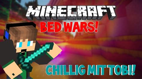 Bed Wars 112 Chillig Mit Tobi Lets Play Minecraft Bed Wars
