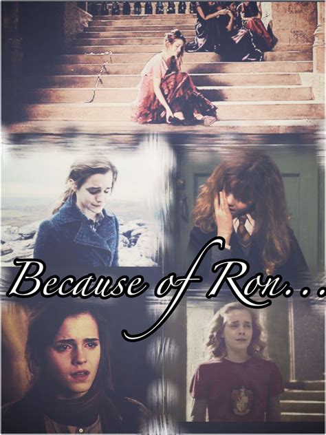 Hermione Was Crying Only Because Of Ron But I Think He Did Not Want