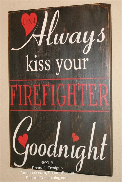 Always Kiss Your Firefighter Goodnight Firefighter Decor