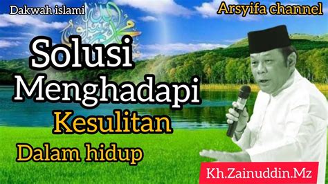 Ceramah Lucu Kh Zainudin Mz YouTube