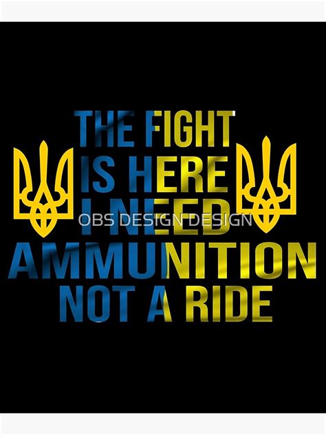 The Fight Is Here I Need Ammunition Not A Ride Poster By Dukpiza Redbubble