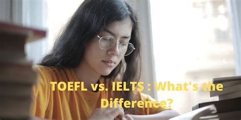Toefl Vs Ielts 2020 Selected Best Known Differences