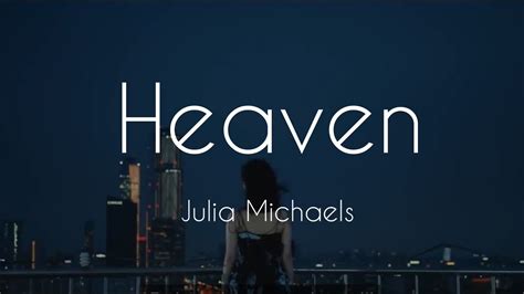 Heaven Julia Michaels Lyrics Youtube