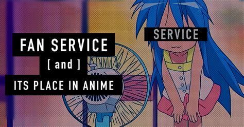 Fan Service And Its Place In Anime Yatta Tachi