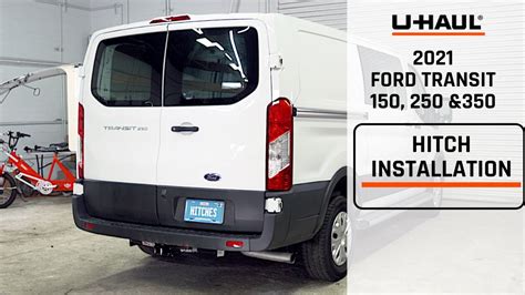 2021 Ford Transit 150250 And350 U Haul Trailer Hitch Installation