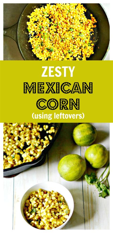 Make this cornbread pudding for an indulgent side dish or a devilish dessert, and you're. Zesty Mexican Corn (Using Leftover Corn) | Recipe (With images) | Corn recipes cob, Leftover ...