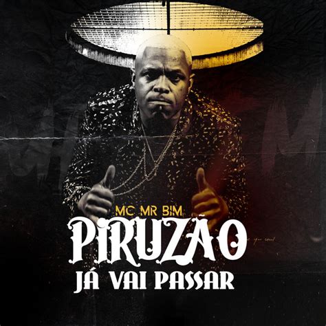 Piruzão Já Vai Passar Song And Lyrics By Mc Mr Bim Spotify