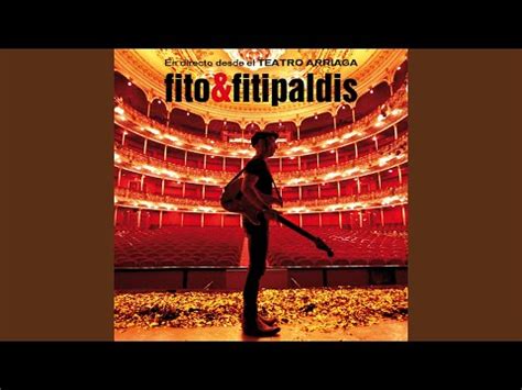 Fitipaldis / fito & fitipaldis. La casa por el tejado (Directo Teatro Arriaga) - YouTube