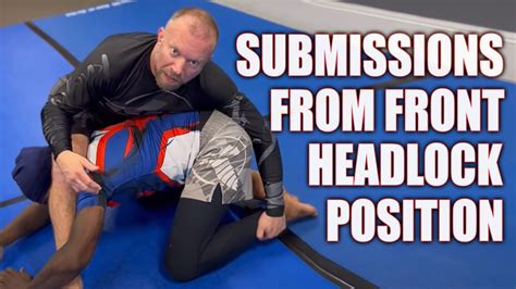 Front Headlock Submission Options Jiu Jitsu And Submission Grappling