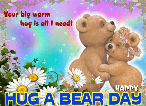Pin By 123greetings Ecards On Hug A Bear Day Warm Hug Big Hugs For
