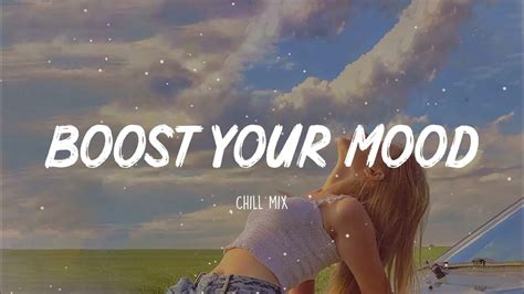 boost your mood ~ morning chill mix 🍃 english songs chill music mix youtube