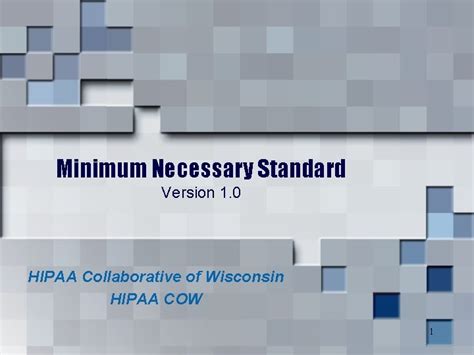 Minimum Necessary Standard Version 1 0 Hipaa Collaborative