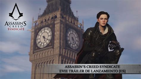 Assassins Creed Syndicate Evie Tr Iler De Lanzamiento Es Youtube