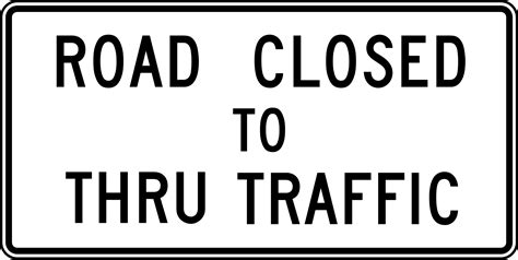 R11 4 Road Closed To Thru Traffic Signs And Safety Devices