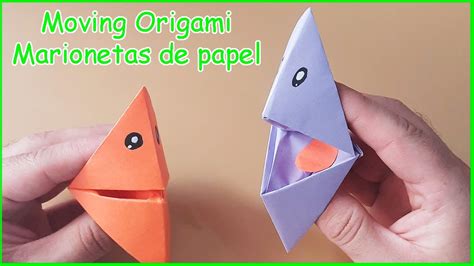 ⫸ Moving Origami TÍteres De Papel Papiroflexia Paso A Paso Youtube