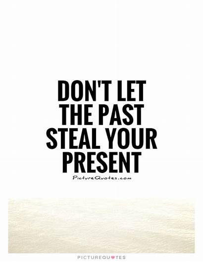 Past Present Let Steal Quotes Don Quote