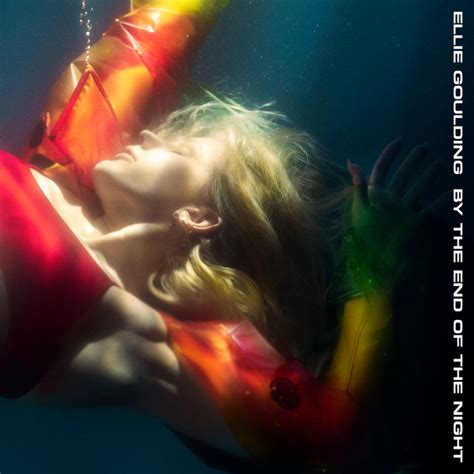 By The End Of The Night Single De Ellie Goulding Spotify