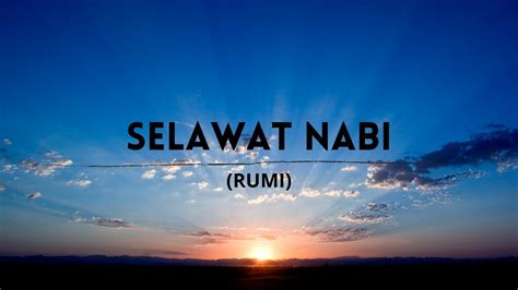 Selawat keatas nabi adalah selawat ke atas rasulullah saw yang merupakan suatu amalan yang disyariatkan oleh islam. Selawat Nabi RUMI - YouTube