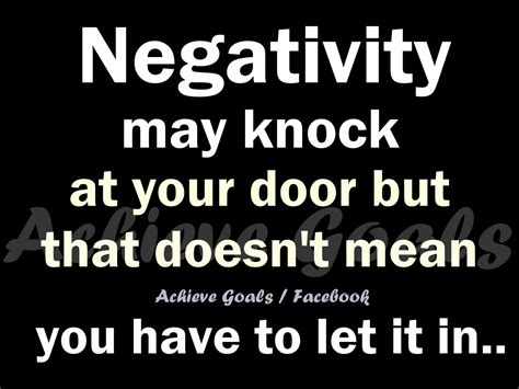 Dont Let Negativity Get To You Quotes Quotesgram