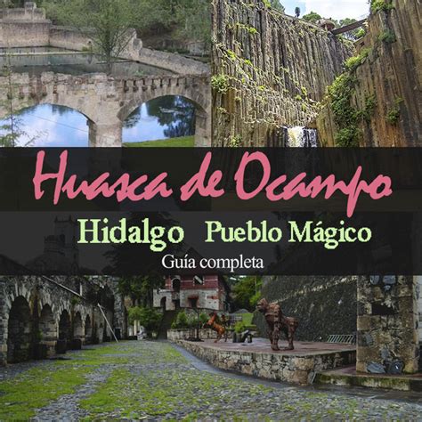 Huasca De Ocampo Hidalgo Pueblo M Gico Gu A Definitiva Tips Para