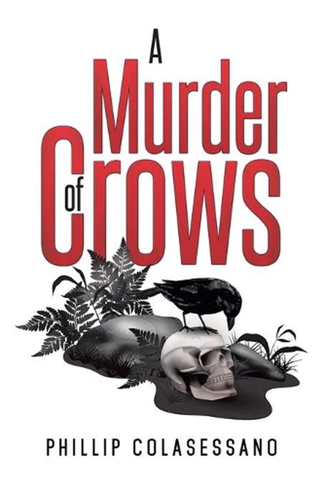 A Murder Of Crows By Phillip Colasessano English Paperback Book Free Shipping 9781503563049